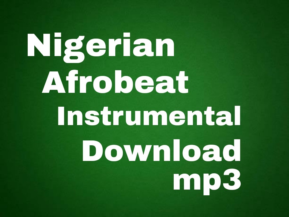 nigerian afrobeat instrumental download mp3